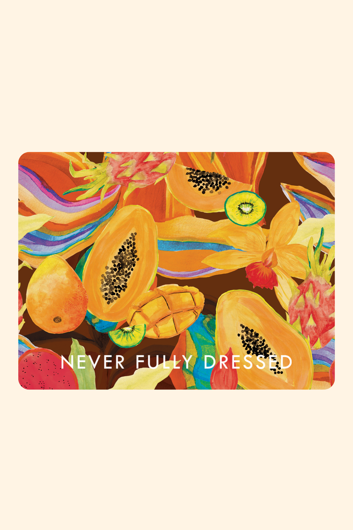 Never Fully Dressed e-Voucher featuring a hand-painted tropical fruit print with papaya and kiwi.