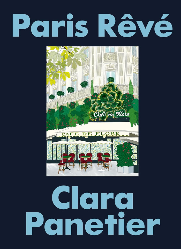 Paris Rêvé: An Illustrated Journey through the City of Light